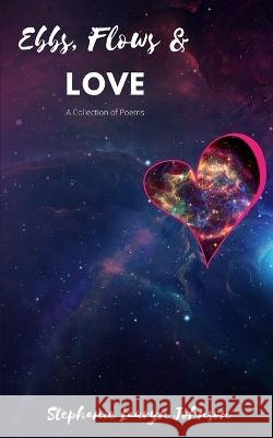 Ebbs, Flows, & Love Stephanie Lauryn Johnson   9789357211406