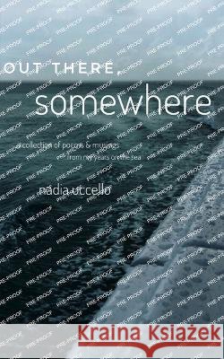 out there, somewhere Nadia Uccello   9789357212519 Libresco Feeds Private Limited