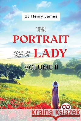 The Portrait of a Lady Volume II Henry James 9789357271233