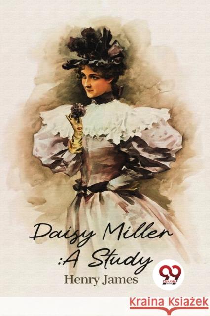 Daisy Miller: A Study Henry James 9789357271240 Double 9 Booksllp