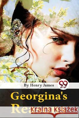 Georgina's Reasons Henry James   9789357271417 Double 9 Booksllp