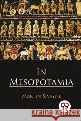 In Mesopotamia Martin Swayne 9789357271431 Double 9 Booksllp