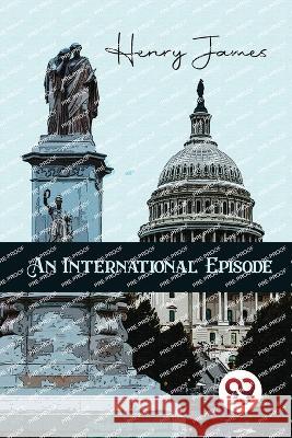 An International Episode Henry James 9789357271486