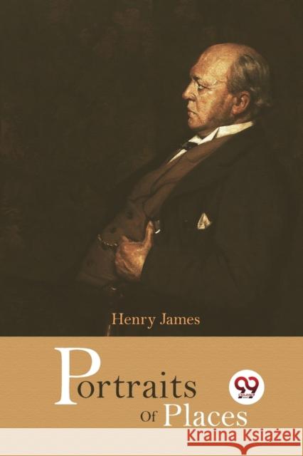 Portraits of Places Henry James 9789357271547 Double 9 Booksllp