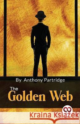 The Golden Web Anthony Partridge   9789357271912