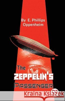 The Zeppelin's Passengers E Phillips Oppenheim   9789357271974 Double 9 Booksllp