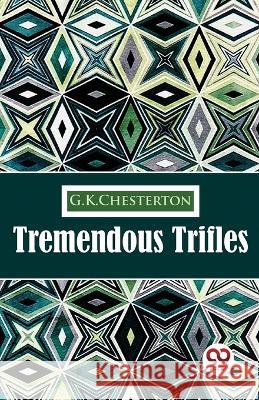 Tremendous Trifles G. K. Chesterton 9789357272865 Double 9 Booksllp