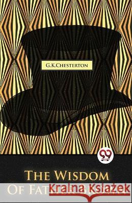 The Wisdom Of Father Brown G. K. Chesterton 9789357273473 Double 9 Booksllp