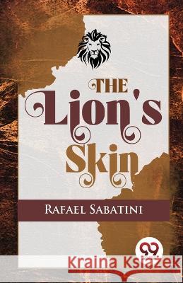 The Lion\'s Skin Rafael Sabatini 9789357273534 Double 9 Booksllp