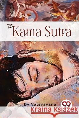 The Kama Sutra Vatsyayana 9789357273756