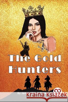 The Gold Hunters James Oliver Curwood 9789357274029 Double 9 Booksllp