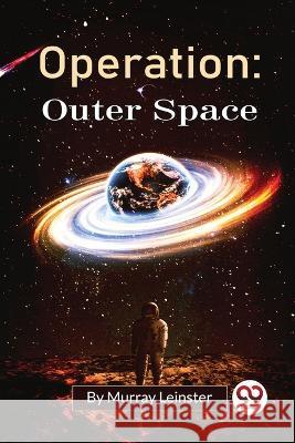 Operation: Outer Space Murray Leinster 9789357274111 Double 9 Booksllp