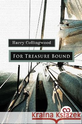 For Treasure Bound Harry Collingwood 9789357274333 Double 9 Booksllp