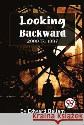 Looking Backward, 2000 To 1887 Edward Bellamy 9789357274432 Double 9 Booksllp