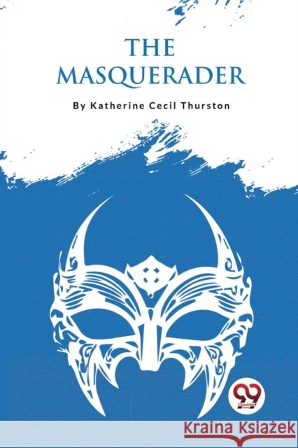 The Masquerader Katherine Cecil Thurston 9789357274579