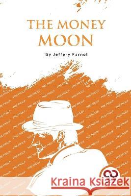 The Money Moon Jeffery Farnol 9789357275026 Double 9 Booksllp