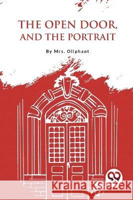 The Open Door, And The Portrait Mrs Oliphant 9789357275088 Double 9 Booksllp