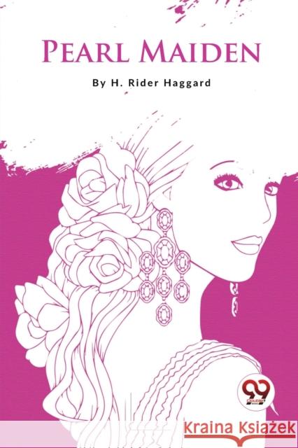 Pearl-Maiden H. Rider Haggard 9789357275767 Double 9 Booksllp