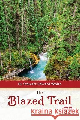 The Blazed Trail Stewart Edwar 9789357276405