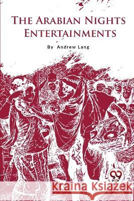 The Arabian Nights Entertainments Andrew Lang 9789357276535