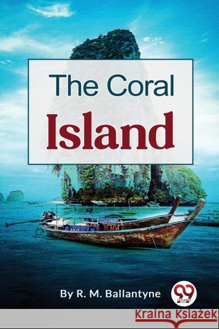 The Coral Island R. M. Ballantyne 9789357276696 Double 9 Booksllp