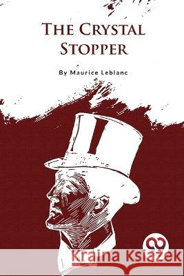 The Crystal Stopper Maurice LeBlanc 9789357277273 Double 9 Booksllp