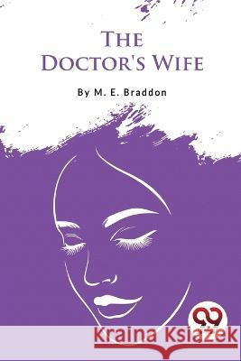 The Doctor\'s Wife M. E. Braddon 9789357277358 Double 9 Booksllp