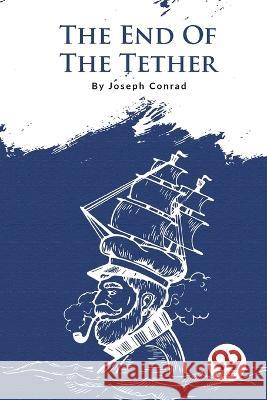 The End Of The Tether Joseph Conrad   9789357277808 Double 9 Booksllp