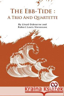 The Ebb-Tide: A Trio And Quartette Lloyd Osbourne Robert Louis Stevenson 9789357278003 Double 9 Booksllp