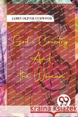 God\'S Country-And The Woman James Oliver Curwood 9789357278119 Double 9 Booksllp