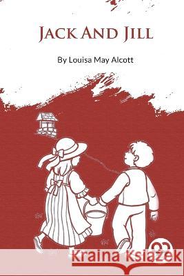 Jack And Jill Louisa May Alcott 9789357278300 Double 9 Booksllp