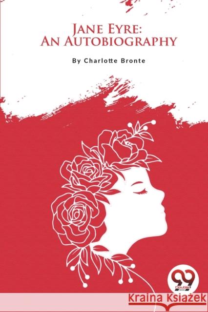 Jane Eyre: N Autobiography Charlotte Bront? 9789357278317