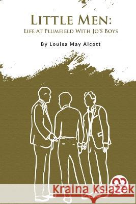 Little Men: Life At Plumfield With Jo'S Boys Louisa May Alcott   9789357278553 Double 9 Books