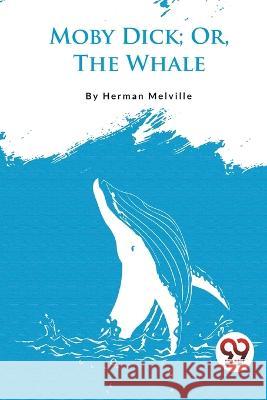 Moby Dick; Or, The Whale Herman Melville   9789357278942 Double 9 Books