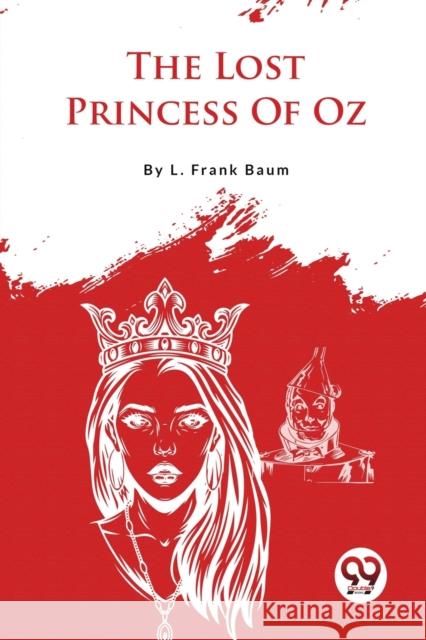 The Lost Princess Of Oz L. Frank Baum 9789357279222 Double 9 Booksllp
