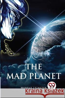 The Mad Planet Murray Leinster 9789357279536 Double 9 Booksllp