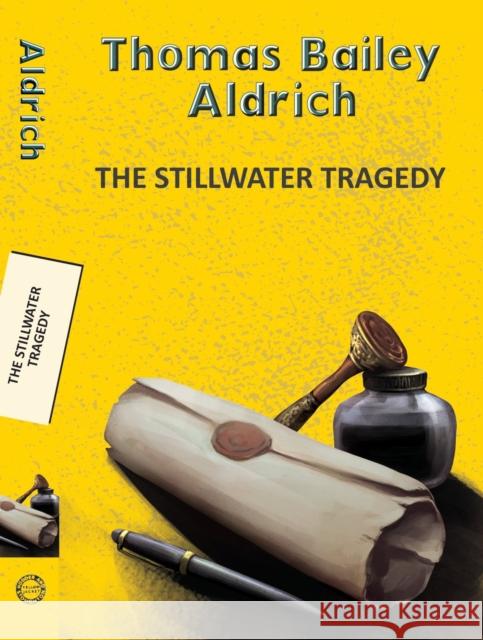 The Stillwater Tragedy Thomas Bailey Aldrich 9789357310284 Little, Brown