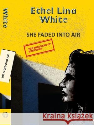 She Faded Into Air Ethel Lina White 9789357310307