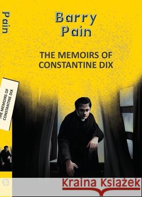 The Memoirs Of Constantine Dix Barry Pain 9789357310390 Hachette Book Publishing India Pvt Ltd