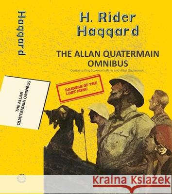 The Alan Quatermain Omnibus: King Solomon'S Mines & Allan Quatermain H Rider Haggard 9789357310659 Little, Brown