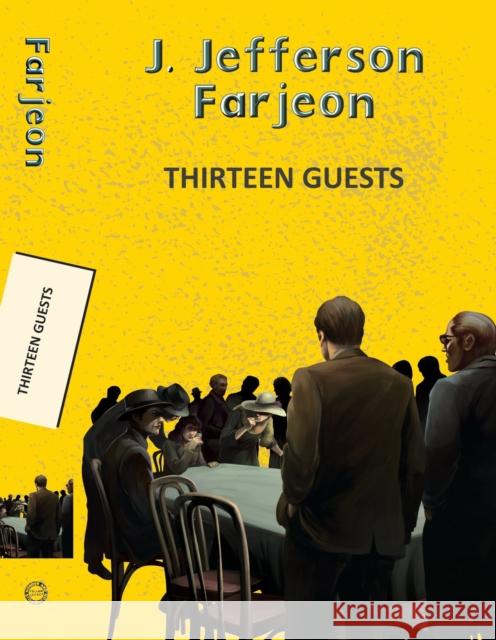 Thirteen Guests J Jefferson Farjeon 9789357311250