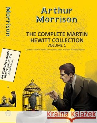 The Complete Martin Hewitt Collection Vol 2 Arthur Morrison 9789357312097 Hachette Book Publishing India Pvt Ltd