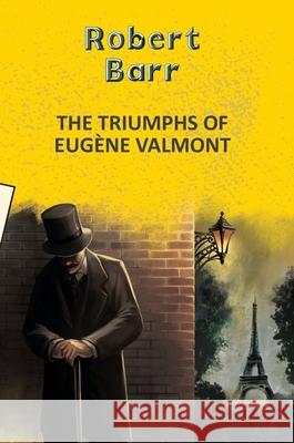 The Triumphs of Eugene Valmont Robert Barr 9789357312332 Hachette Book Publishing India Pvt Ltd