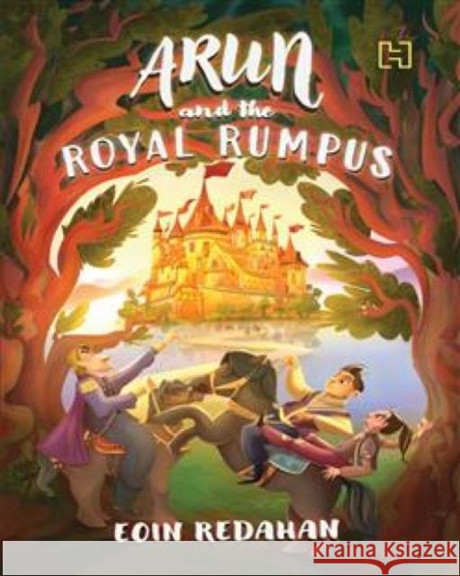Arun And The Royal Rumpus EOIN REDAHAN 9789357317566