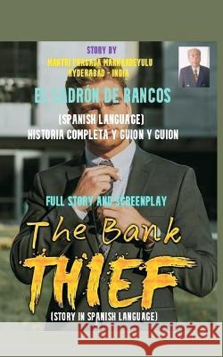 The Bank Thief (Spanish Language) Mantri Pragada Markandeyulu   9789357333269 Writat