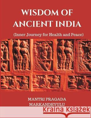 Wisdom of Ancient India Mantri Pragada Markandeyulu   9789357334433 Writat