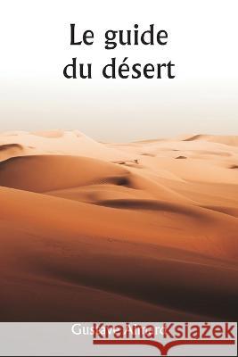 Le guide du desert Gustave Aimard   9789357338035 Writat