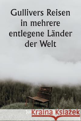 Gullivers Reisen in mehrere entlegene Lander der Welt Jonathan Swift   9789357338233 Writat