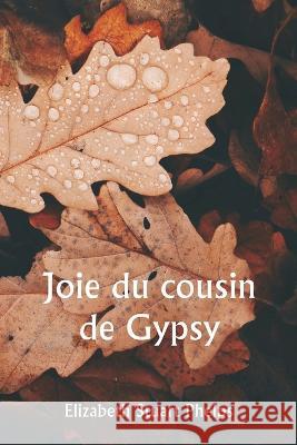 Joie du cousin de Gypsy Elizabeth Stuart Phelps   9789357338370