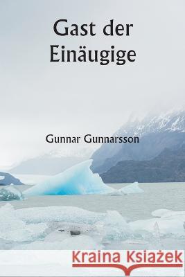 Gast der Einaugige Gunnar Gunnarsson   9789357338578